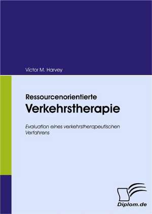 Ressourcenorientierte Verkehrstherapie de Víctor M. Harvey