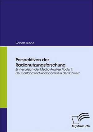 Perspektiven Der Radionutzungsforschung: Effective Knowledge Management by Using Web Based Collaboration Technology de Robert Kühne