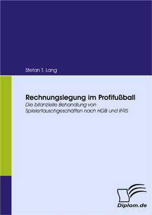 Rechnungslegung Im Profifu Ball: Effective Knowledge Management by Using Web Based Collaboration Technology de Stefan T. Lang