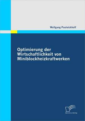 Optimierung Der Wirtschaftlichkeit Von Miniblockheizkraftwerken: Vertikale Versus Horizontale Integration de Wolfgang Pauleickhoff