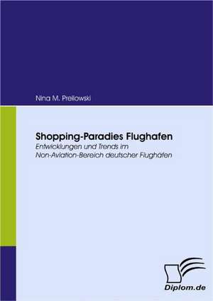 Shopping-Paradies Flughafen de Nina M. Preilowski