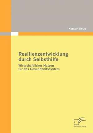 Resilienzentwicklung Durch Selbsthilfe: Politische Konomie - Die Uns Alle Angeht" de Kerstin Keup