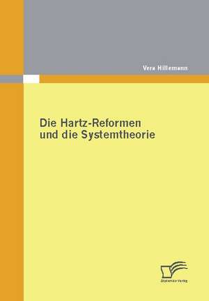 Die Hartz-Reformen Und Die Systemtheorie: Sportsoziologische Und -Psychologische Aspekte Im H Heren Lebensalter de Vera Hillemann