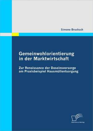 Gemeinwohlorientierung in Der Marktwirtschaft: Leitfaden Fur Information Technology & Software Transfer Bei Merger & Acquisitions de Simone Brucksch