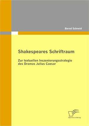 Shakespeares Schriftraum de Bernd Schneid