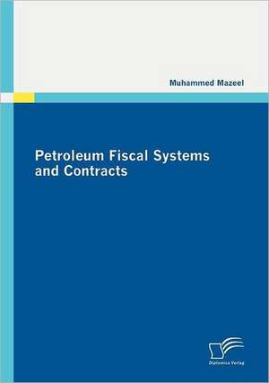 Petroleum Fiscal Systems and Contracts de Muhammed Abed Mazeel