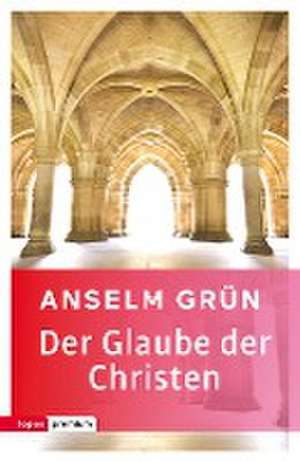 Der Glaube der Christen de Anselm Grün