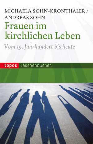 Frauen im kirchlichen Leben de Michaela Sohn-Kronthaler