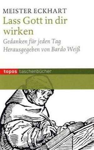 Lass Gott in dir wirken de Meister Eckhart