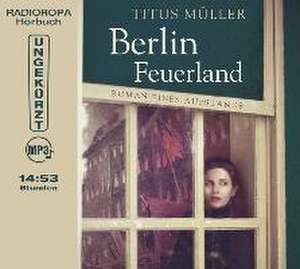 Berlin Feuerland de Titus Müller