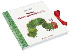 Die kleine Raupe Nimmersatt - Meine Kindergartenfreunde de Eric Carle