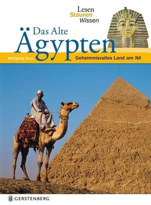 Lesen - Staunen - Wissen: Das alte Ägypten de Wolfgang Korn