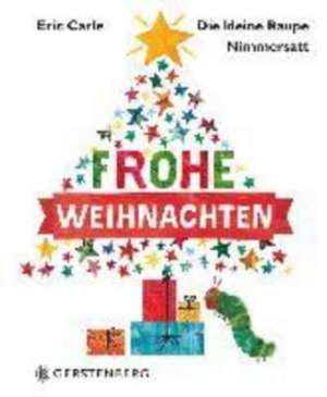 Die kleine Raupe Nimmersatt - Frohe Weihnachten de Eric Carle