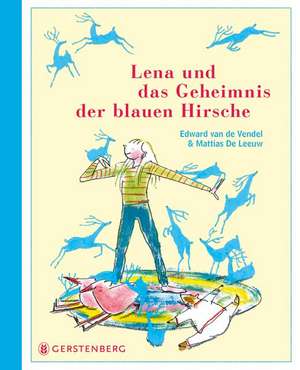 Lena und das Geheimnis der blauen Hirsche de Edward van de Vendel