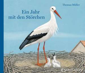 Ein Jahr mit den Störchen de Thomas. Müller