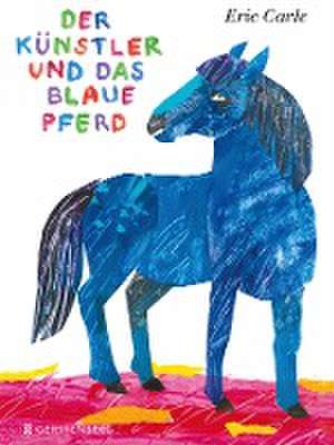 Der Künstler und das blaue Pferd de Eric Carle