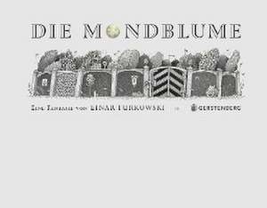 Die Mondblume de Einar Turkowski