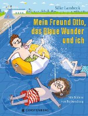 Mein Freund Otto, das Blaue Wunder und ich de Silke Lambeck