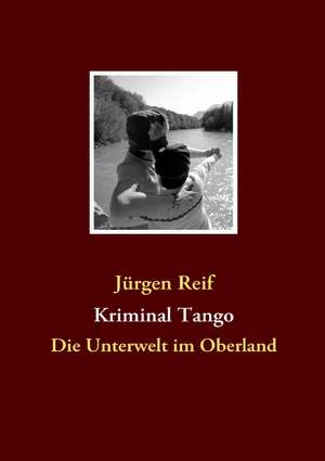 Kriminal Tango de Jürgen Reif