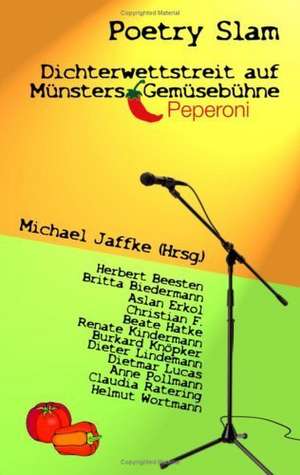 Poetry Slam - Dichterwettstreit auf Münsters Gemüsebühne de Michael Jaffke