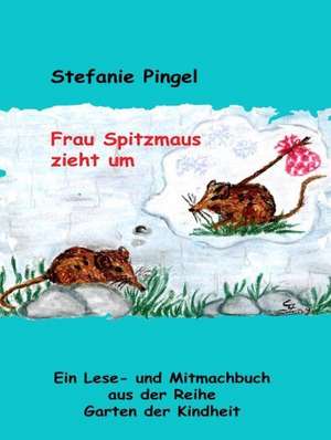 Frau Spitzmaus zieht um de Stefanie Pingel