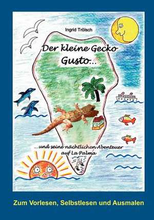 Der kleine Gecko Gusto... de Ingrid Trölsch