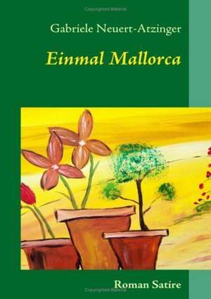 Einmal Mallorca de Gabriele Neuert-Atzinger
