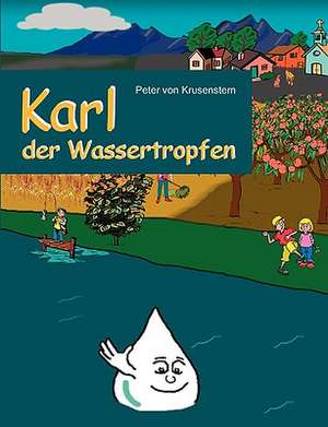 Karl der Wassertropfen de Peter Von Krusenstern