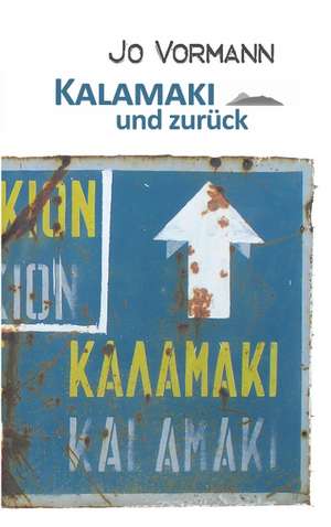 Kalamaki und zurück de Jo Vormann