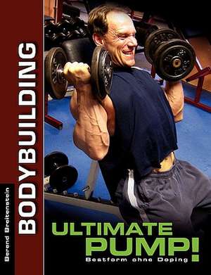 Ultimate Pump! de Berend Breitenstein