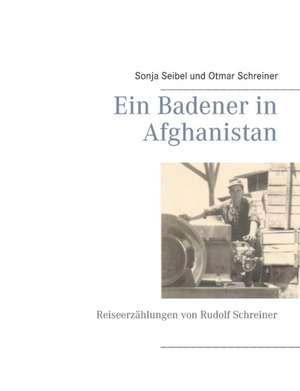 Ein Badener in Afghanistan de Sonja Seibel