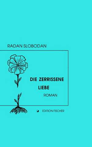 Die Zerrissene Liebe de Radan Slobodan