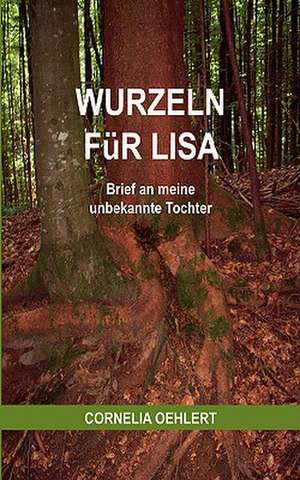 Wurzeln Fur Lisa: Miteinander-Fureinander E.V de Cornelia Oehlert