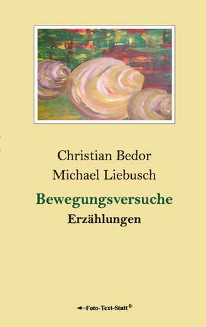 Bewegungsversuche de Christian Bedor