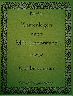 Kartenlegen Nach Mlle. Lenormand: Miteinander-Fureinander E.V de Alexandra Lara Weng