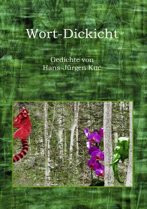 Wort-Dickicht de Hans-Jürgen Kuc