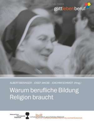 Warum berufliche Bildung Religion braucht de Albert Biesinger