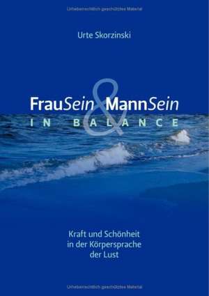 Frausein & Mannsein in Balance: Offensive Und Defensive Systeme, Tipps Und Tricks de Urte Skorzinski