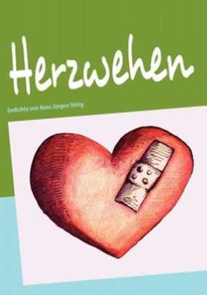 Herzwehen de Hans Jürgen Sittig