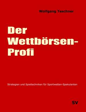 Der Wettbörsen-Profi de Wolfgang Teschner