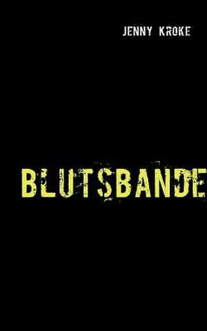 Kroke, J: Blutsbande