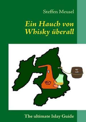 Ein Hauch von Whisky überall de Steffen Meusel