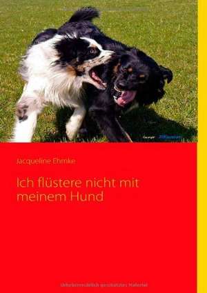 Ich Flustere Nicht Mit Meinem Hund: Die Richterin Von Nizza de Jacqueline Ehmke