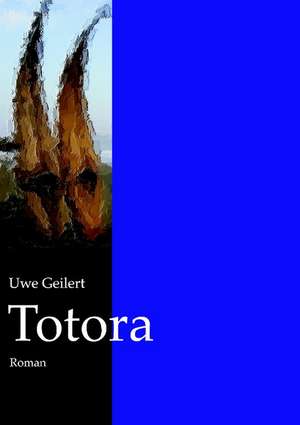 Totora de Uwe Geilert