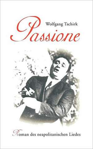 Tschirk, W: Passione