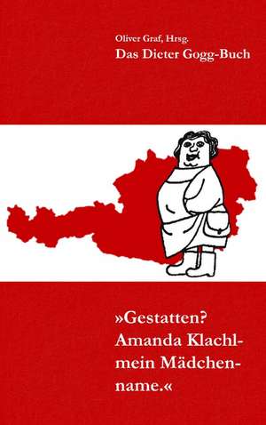 Gestatten? Amanda Klachl - mein Mädchenname. de Dieter Gogg