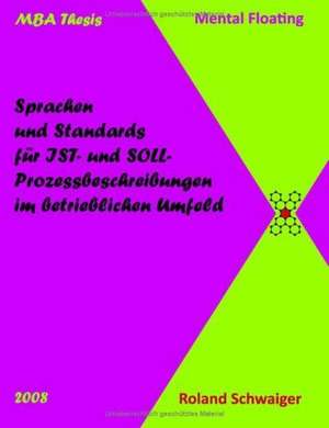 Sprachen und Standards für IST- und SOLL-Prozessbeschreibungen im betrieblichen Umfeld de Roland Schwaiger