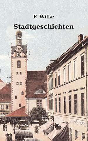 Stadtgeschichten de Florian Wilke