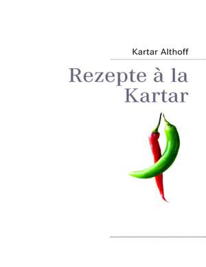 Althoff, K: Rezepte à la Kartar