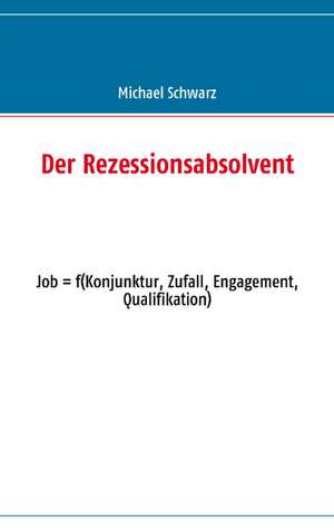 Der Rezessionsabsolvent de Michael Schwarz